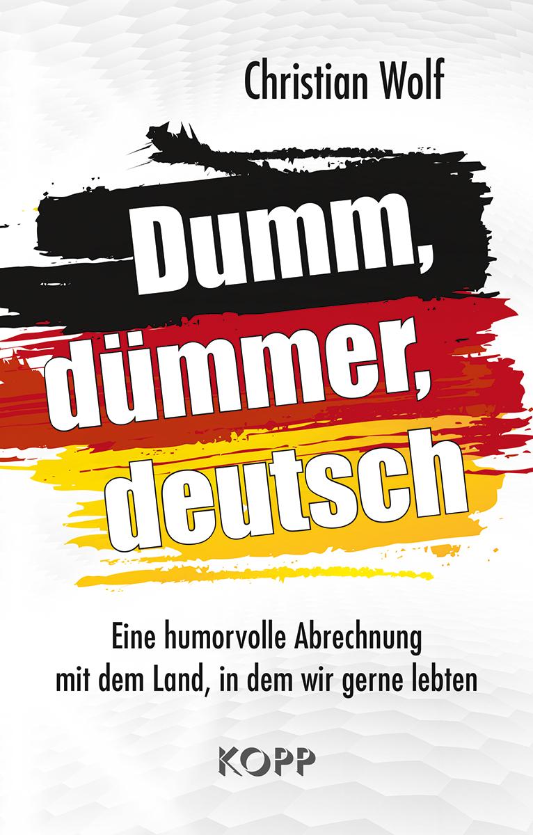 Cover: 9783864456558 | Dumm, dümmer, deutsch | Christian Wolf | Buch | 319 S. | Deutsch