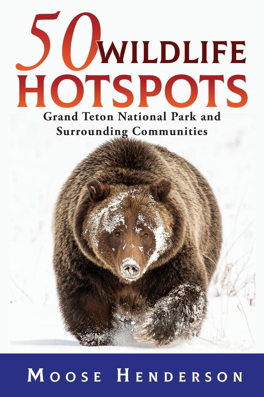 Cover: 9781944986391 | 50 Wildlife Hotspots | Moose Henderson | Taschenbuch | Englisch | 2018