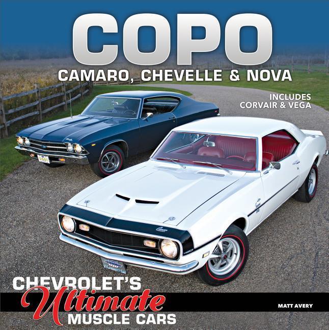 Cover: 9781613253915 | Copo Camaro, Chevelle &amp; Nova | Chevrolet's Ultimate Muscle Cars | Buch