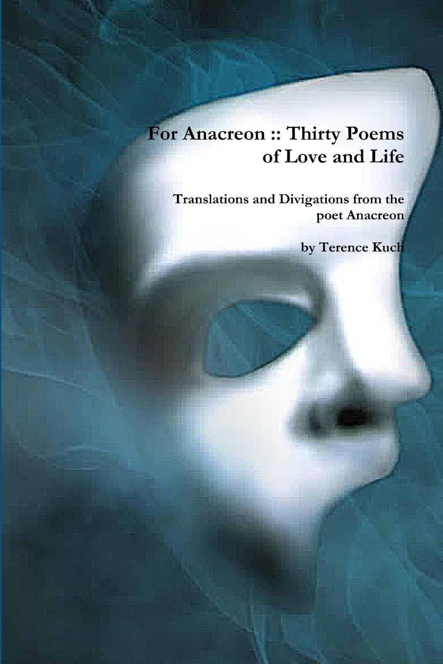 Cover: 9781312409460 | For Anacreon | Terence Kuch | Taschenbuch | Englisch | 2014 | Lulu.com