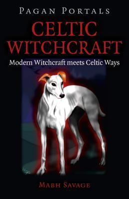 Cover: 9781785353147 | Pagan Portals - Celtic Witchcraft: Modern Witchcraft Meets Celtic Ways