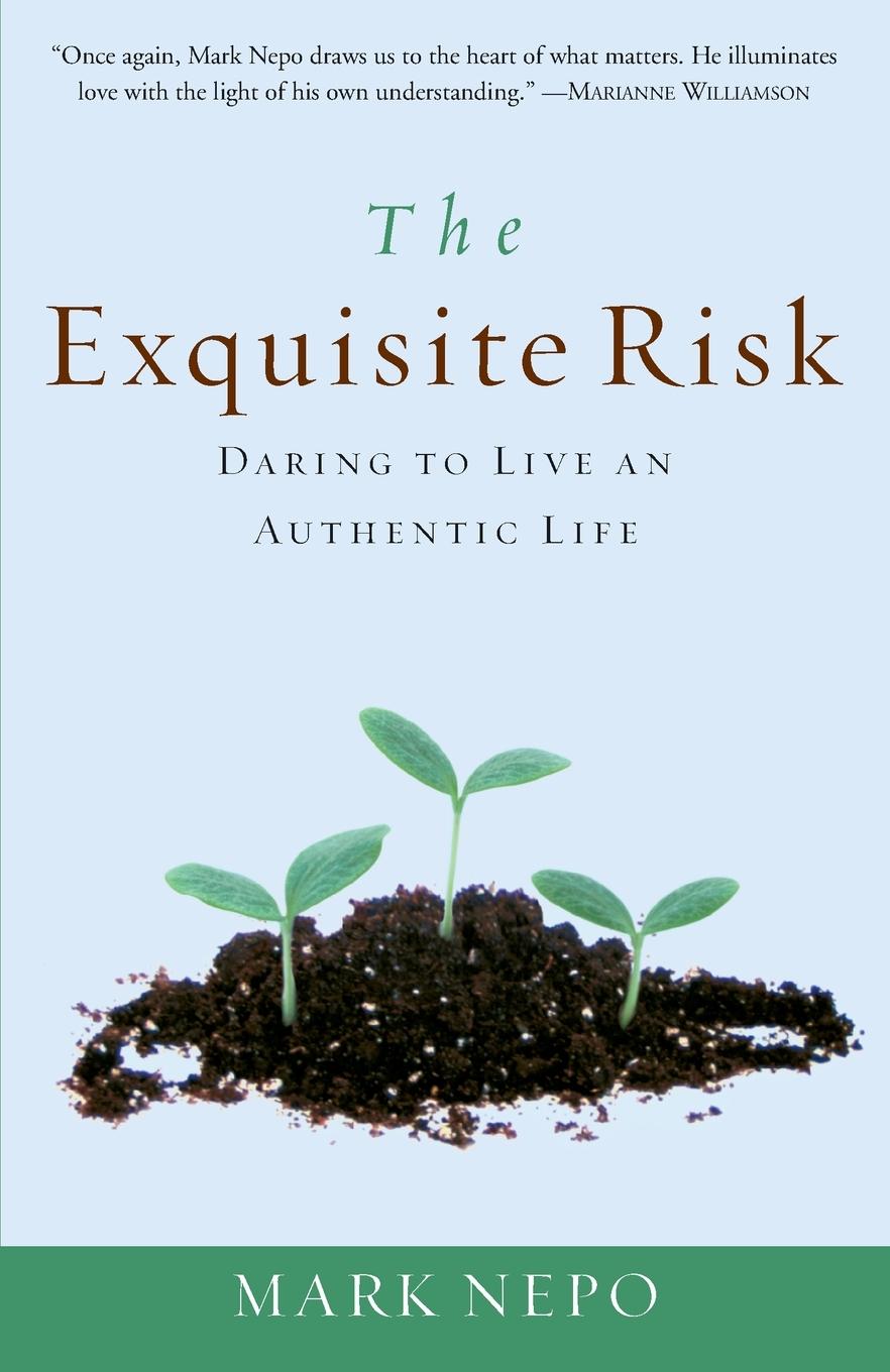 Cover: 9780307335845 | The Exquisite Risk | Daring to Live an Authentic Life | Mark Nepo