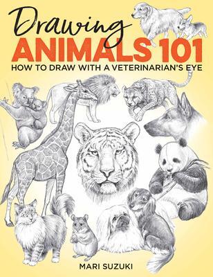 Cover: 9781684620050 | Drawing Animals 101 | How to Draw with a Veterinarian's Eye | Suzuki