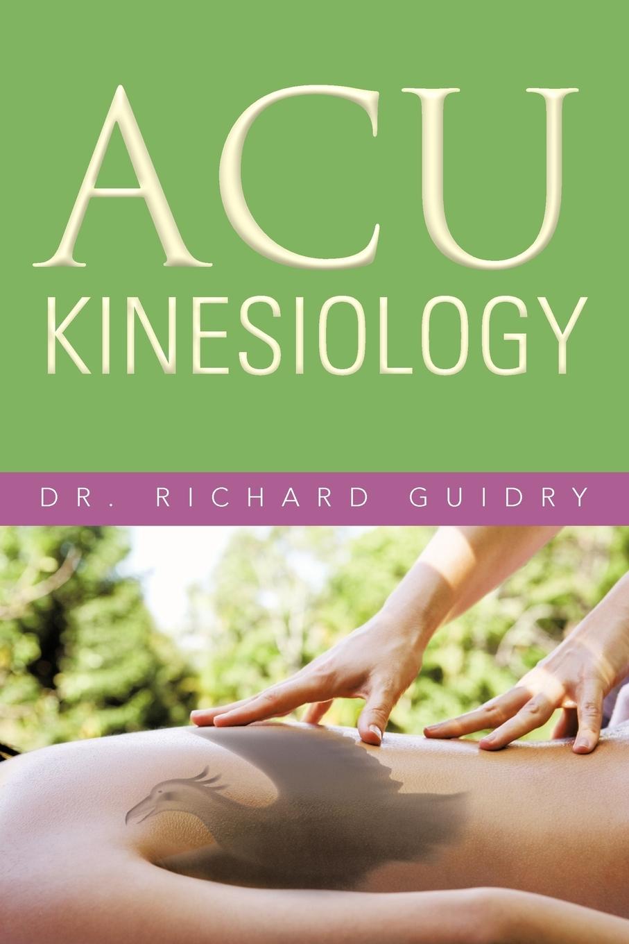 Cover: 9781469786131 | Acu Kinesiology | Richard Guidry | Taschenbuch | Englisch | 2012