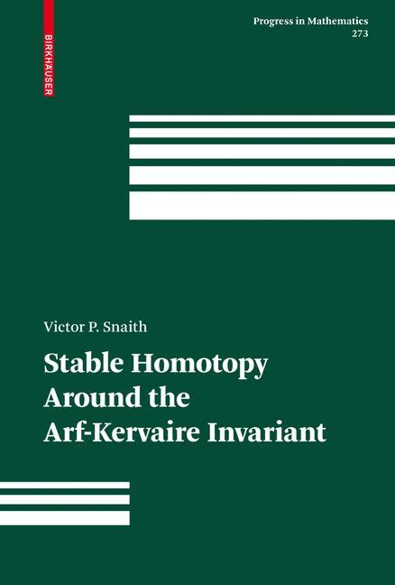 Cover: 9783764399030 | Stable Homotopy Around the Arf-Kervaire Invariant | Victor P. Snaith