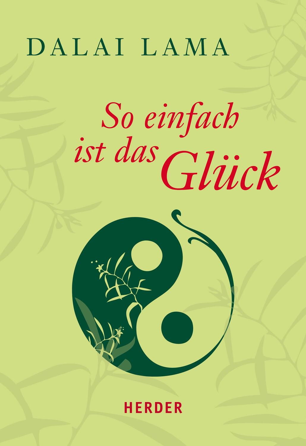 Cover: 9783451071690 | So einfach ist das Glück | Dalai Lama | Taschenbuch | Herder Spektrum