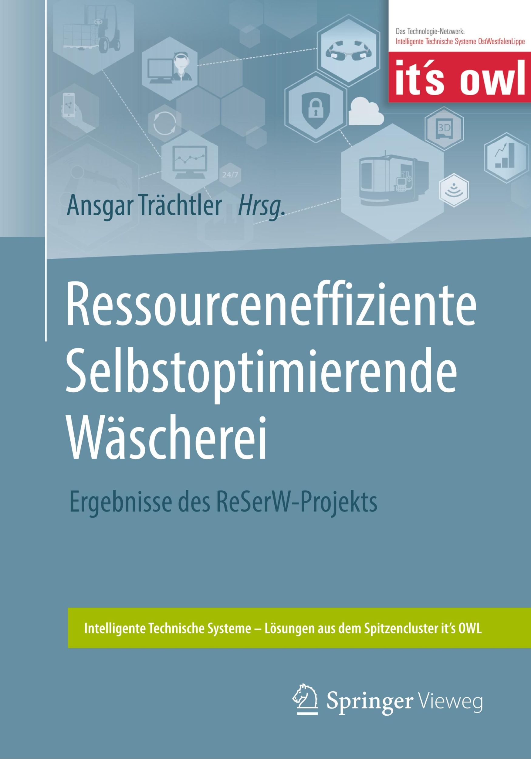 Cover: 9783662563892 | Ressourceneffiziente Selbstoptimierende Wäscherei | Ansgar Trächtler