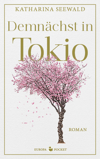 Cover: 9783958903722 | Demnächst in Tokio | Roman | Katharina Seewald | Taschenbuch | 416 S.