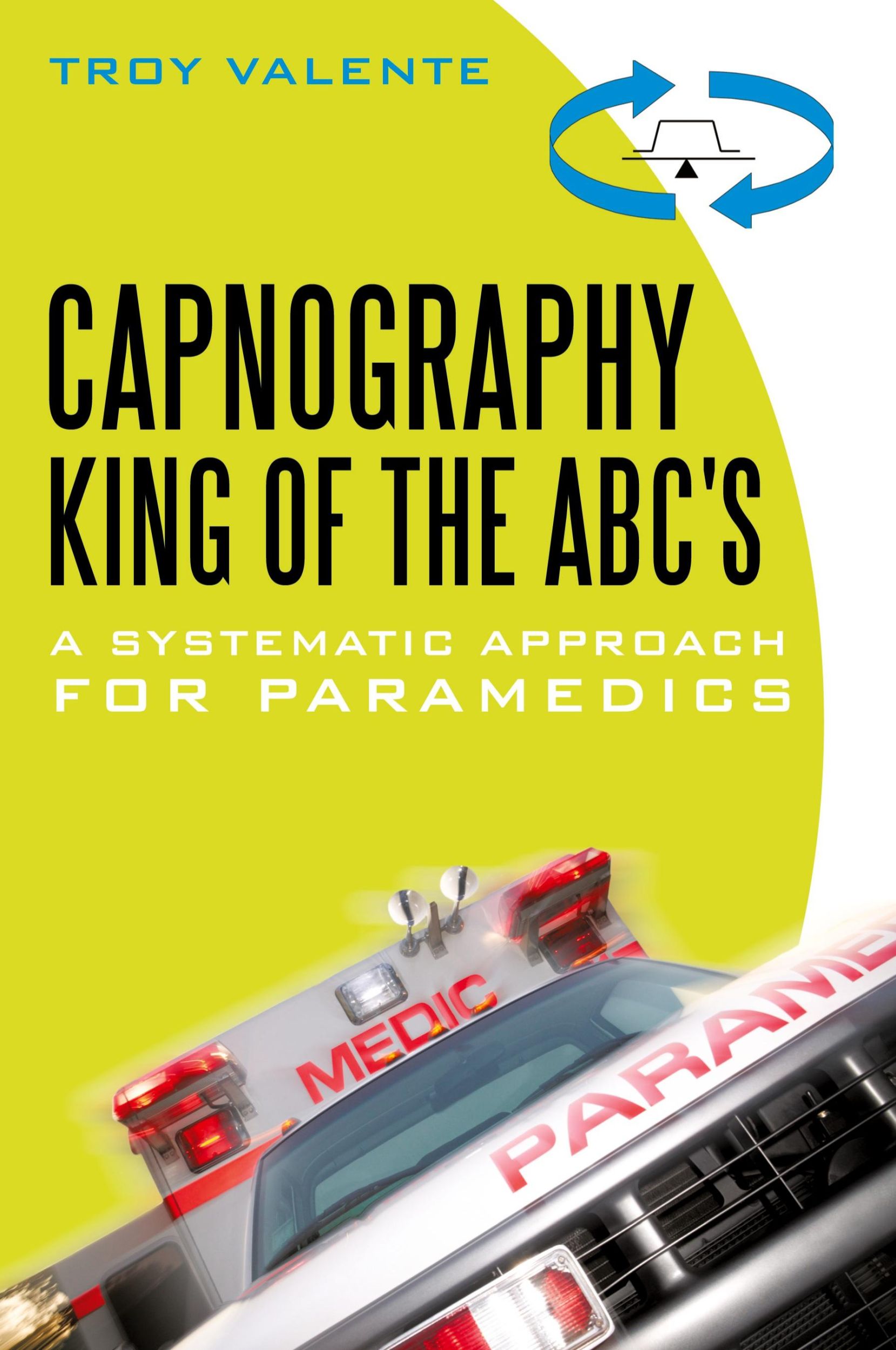 Cover: 9781450246200 | Capnography, King of the ABC's | A Systematic Approach for Paramedics