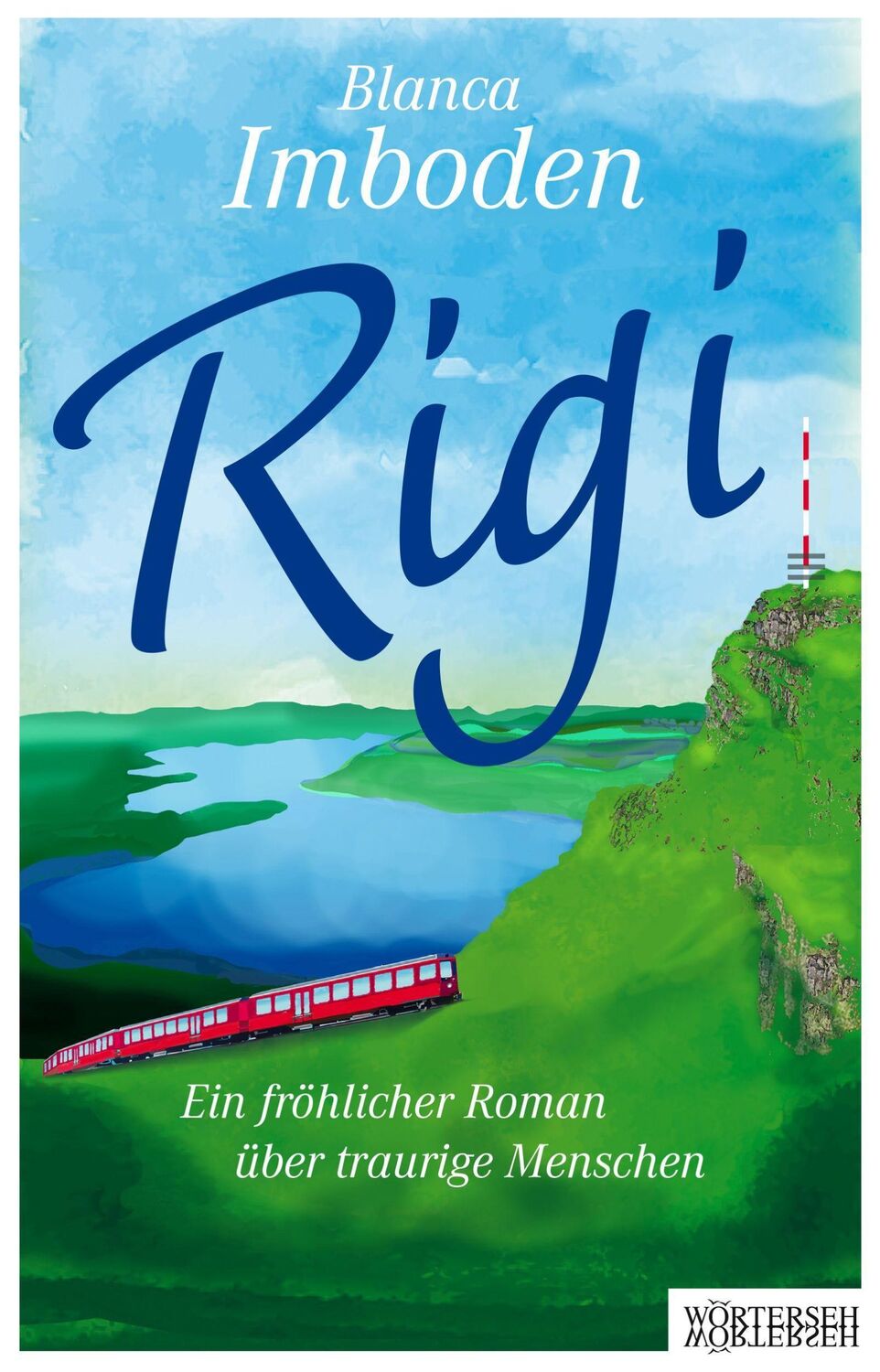 Cover: 9783037631300 | Rigi | Ein fröhlicher Roman über traurige Menschen | Blanca Imboden