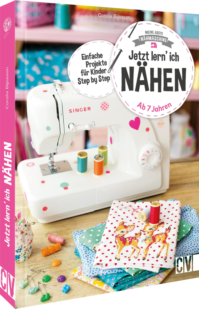 Cover: 9783841067036 | Meine erste Nähmaschine - Jetzt lern' ich nähen | Ab 7 Jahren | Buch