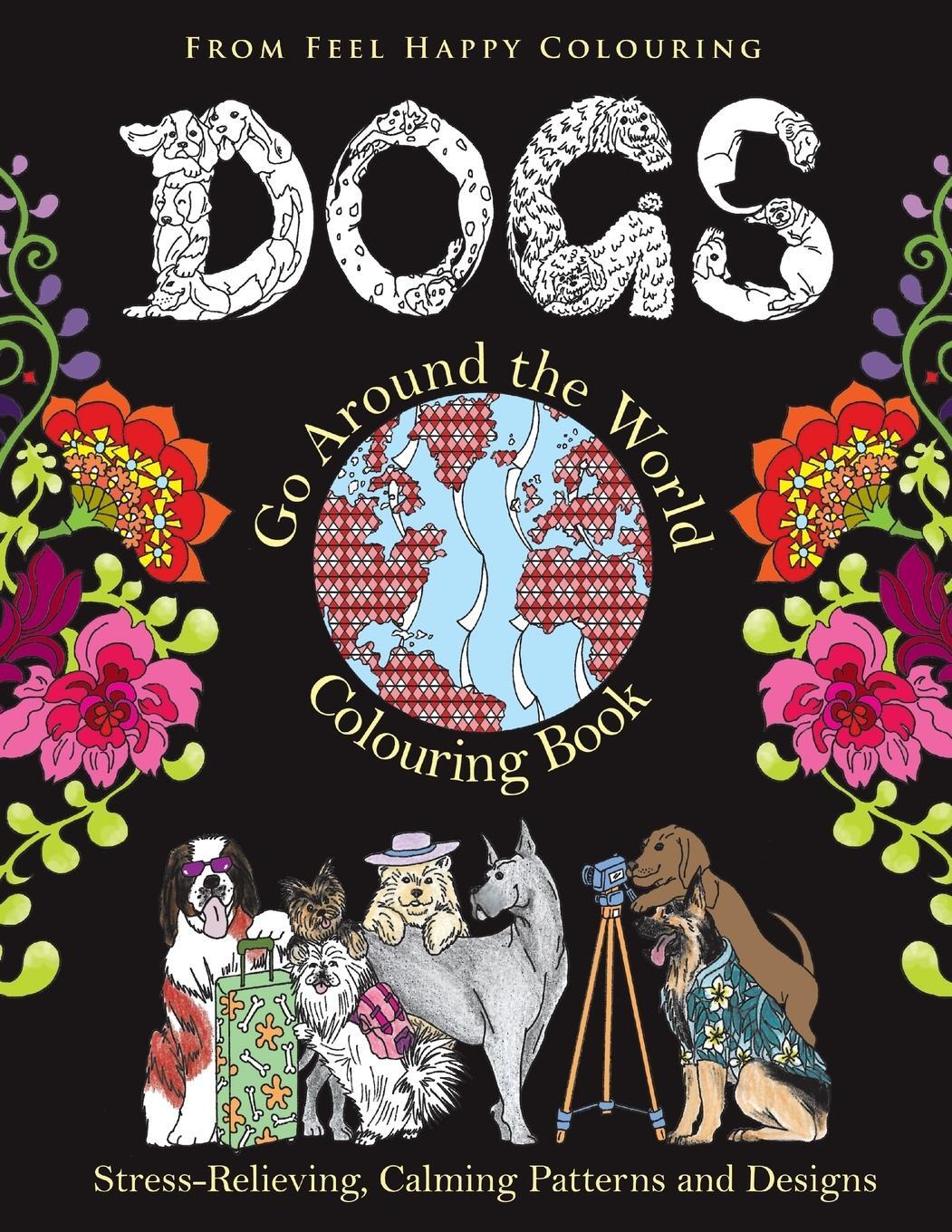 Cover: 9781910677193 | Dogs Go Around the World Colouring Book | Feel Happy Colouring | Buch