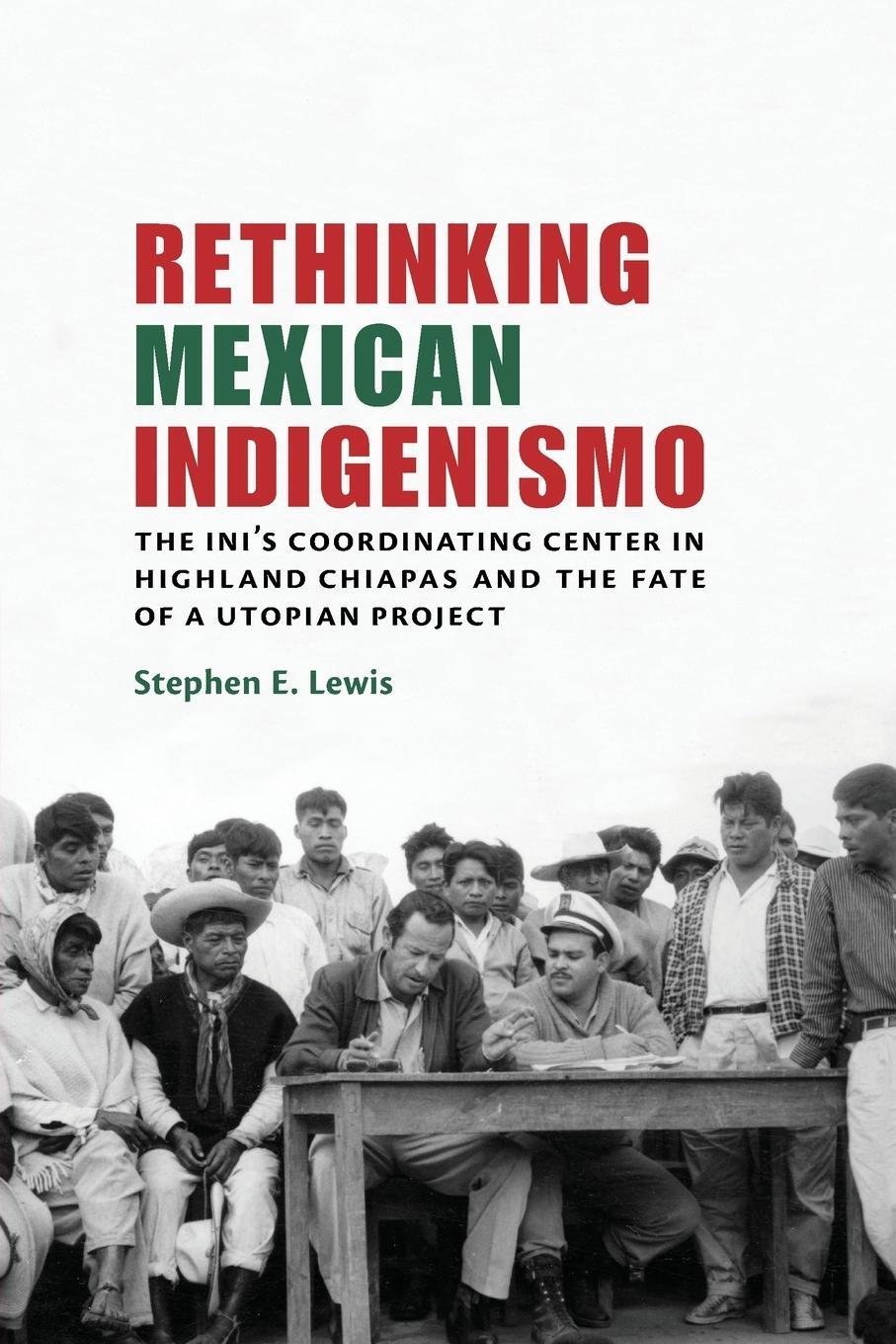 Cover: 9780826361516 | Rethinking Mexican Indigenismo | Stephen E Lewis | Taschenbuch | 2020