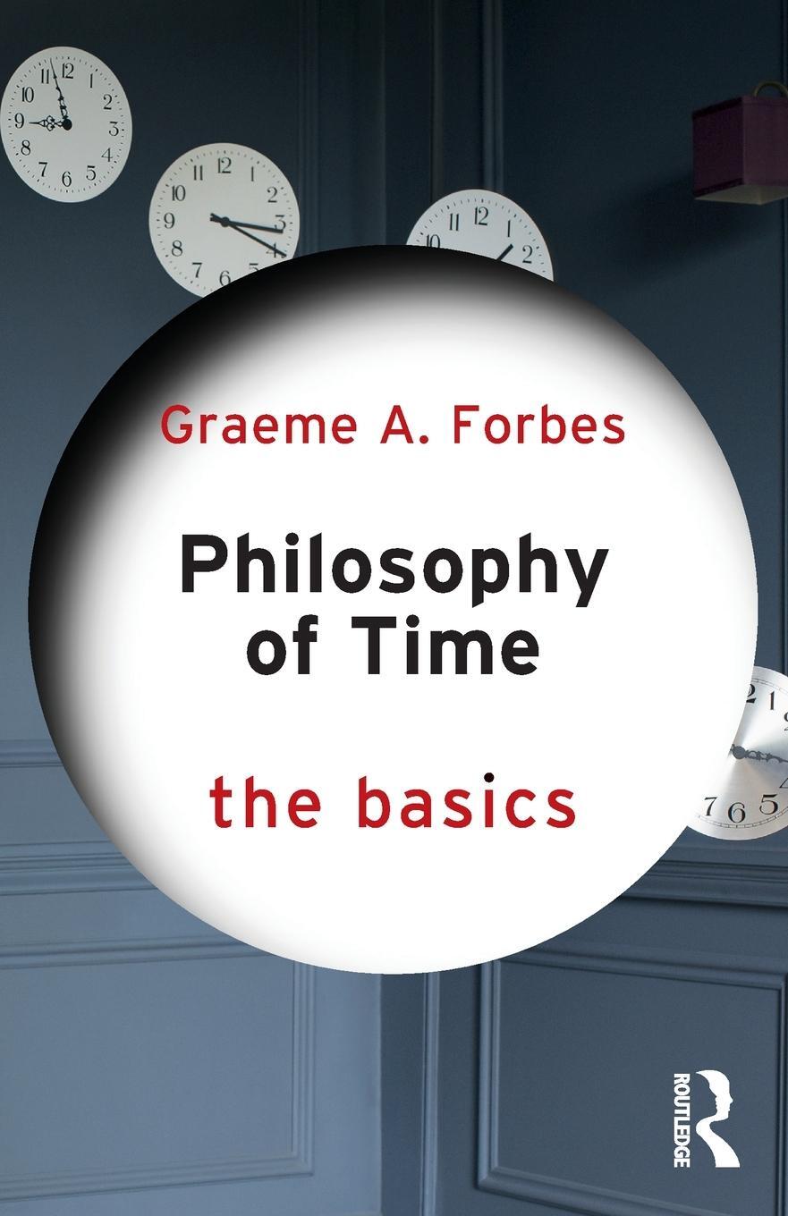 Cover: 9781032038681 | Philosophy of Time | The Basics | Graeme Forbes | Taschenbuch | 2024