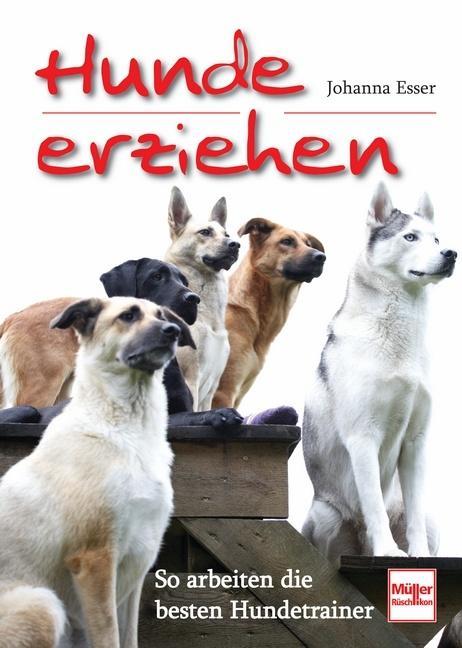 Cover: 9783275017621 | Hunde erziehen | So arbeiten die besten Hundetrainer | Johanna Esser