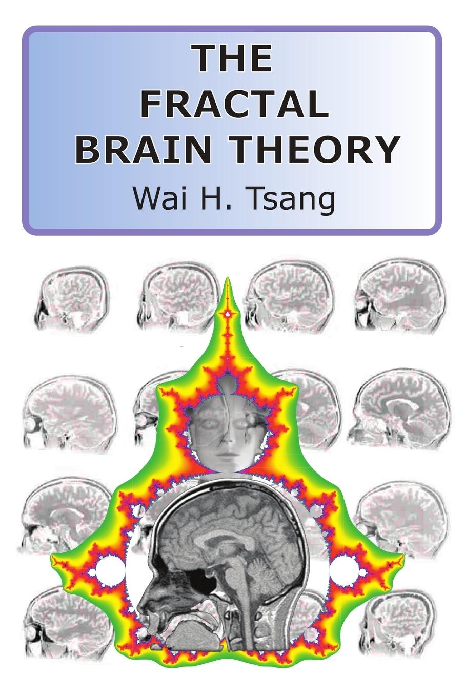 Cover: 9781326753221 | The Fractal Brain Theory | Wai Tsang | Taschenbuch | Englisch | 2017