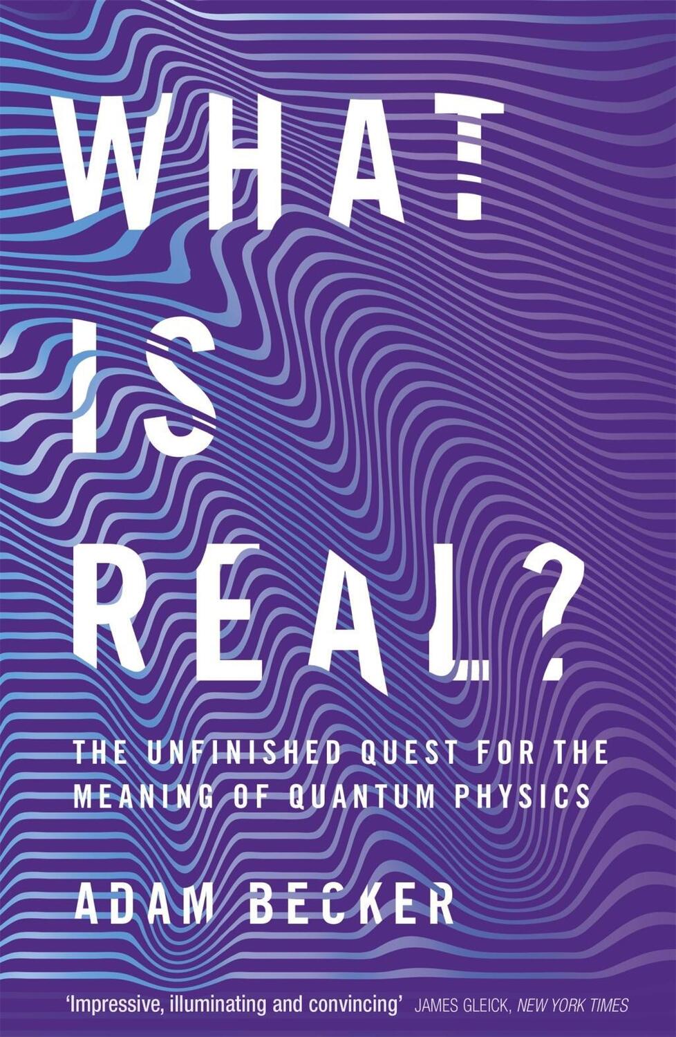 Cover: 9781473661363 | What is Real? | Adam Becker | Taschenbuch | Englisch | 2019