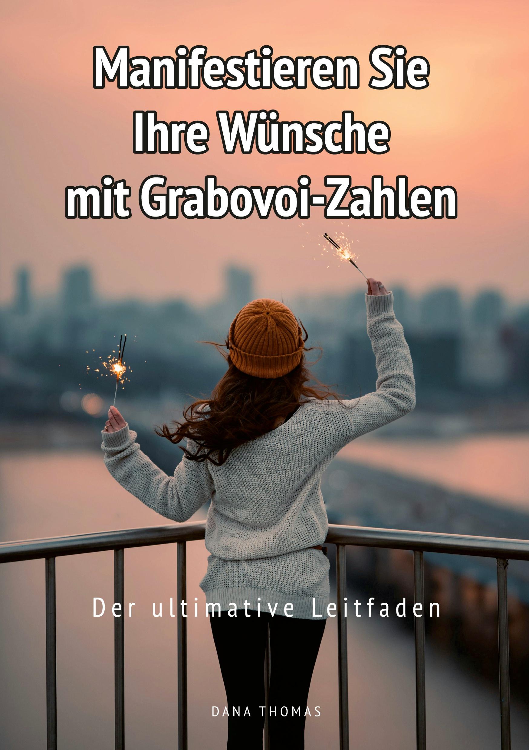 Cover: 9783759292025 | Manifestieren Sie Ihre Wünsche mit Grabovoi-Zahlen: Der ultimative...