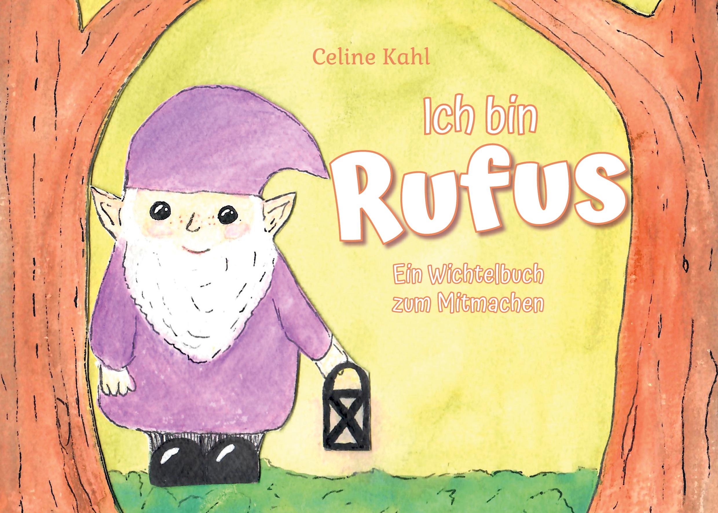 Cover: 9783759714190 | Ich bin Rufus | Ein Wichtelbuch zum Mitmachen | Celine Kahl | Buch