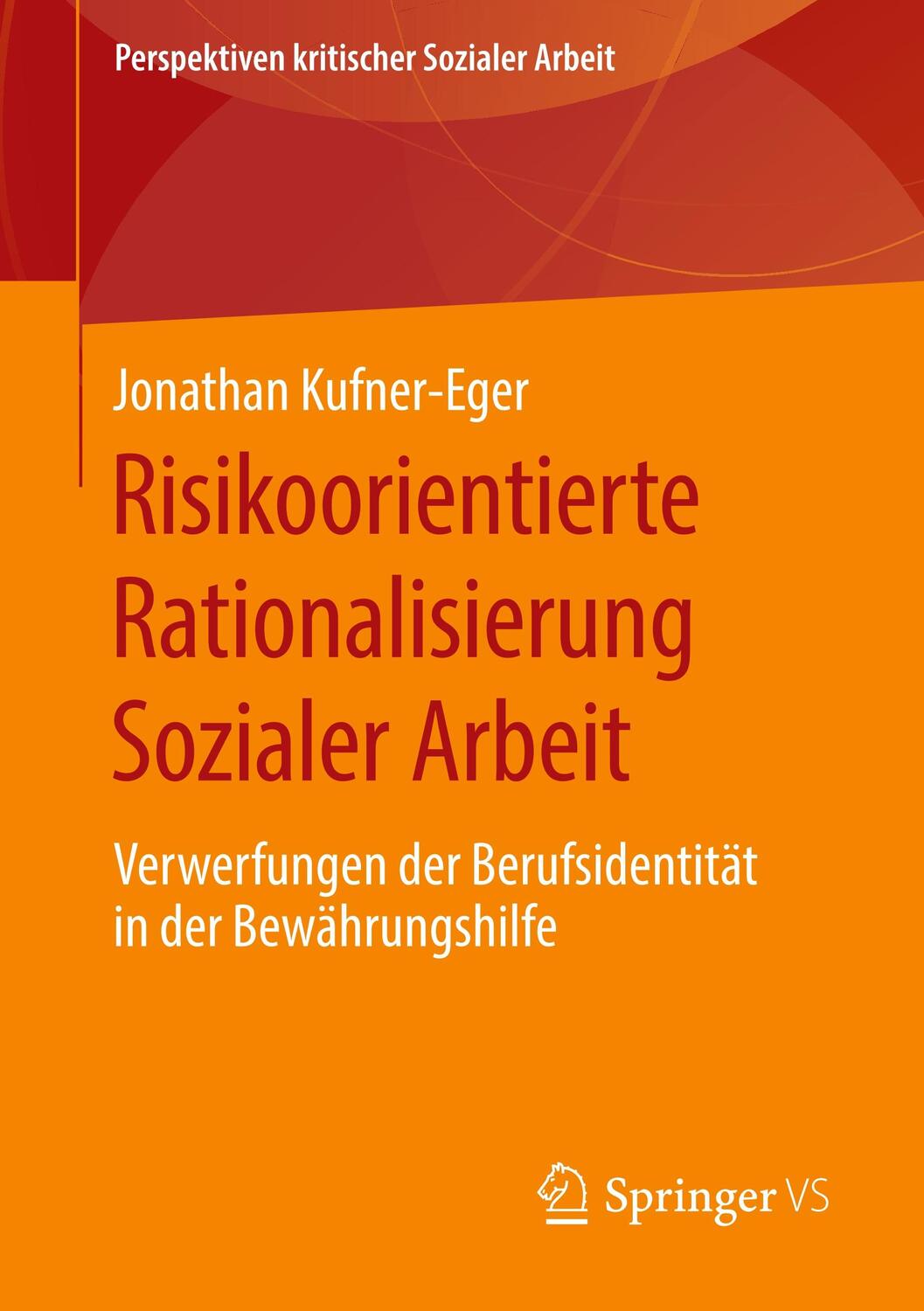 Cover: 9783658285197 | Risikoorientierte Rationalisierung Sozialer Arbeit | Kufner-Eger