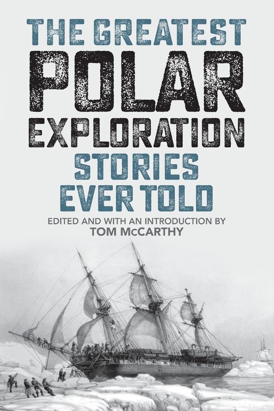 Cover: 9781493071005 | The Greatest Polar Exploration Stories Ever Told | Tom McCarthy | Buch