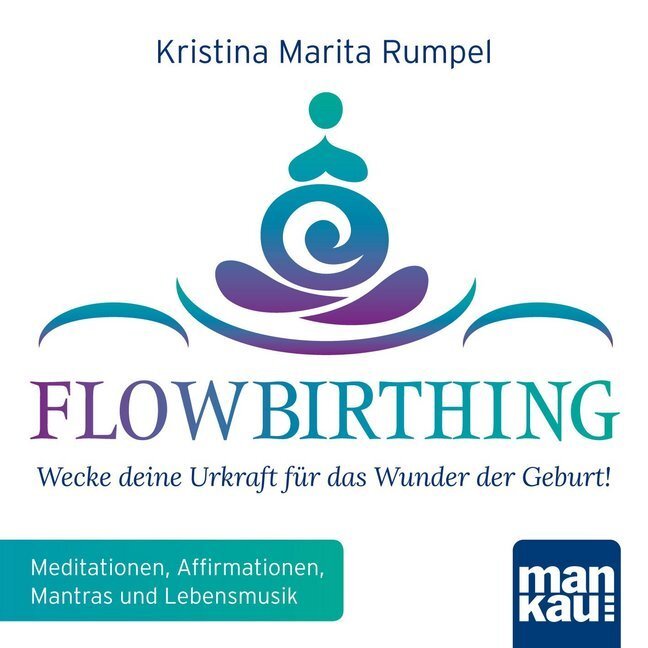 Cover: 9783863742393 | FlowBirthing, Audio-CD | Kristina M. Rumpel | Audio-CD | In Jewelcase