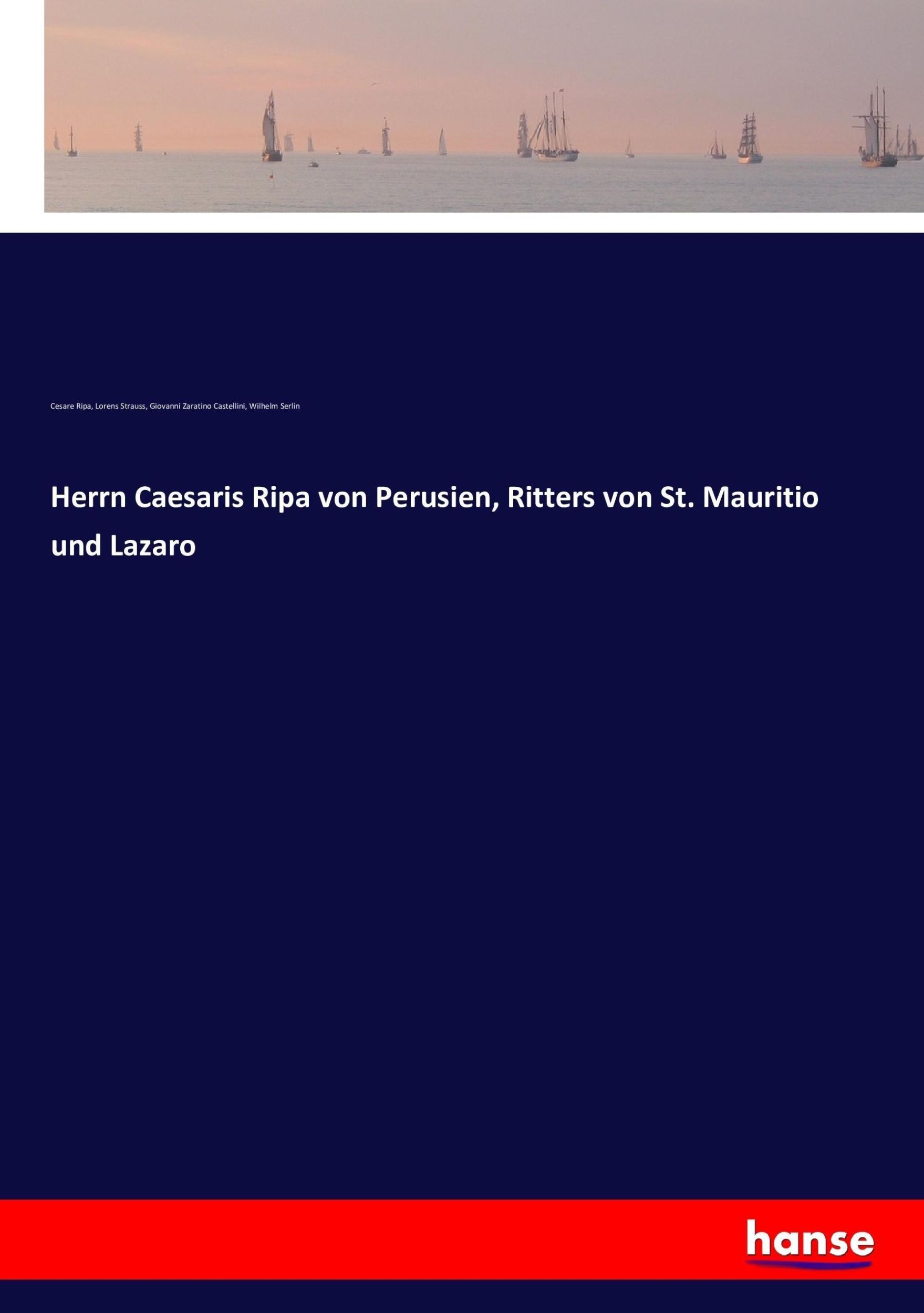 Cover: 9783743498969 | Herrn Caesaris Ripa von Perusien, Ritters von St. Mauritio und Lazaro