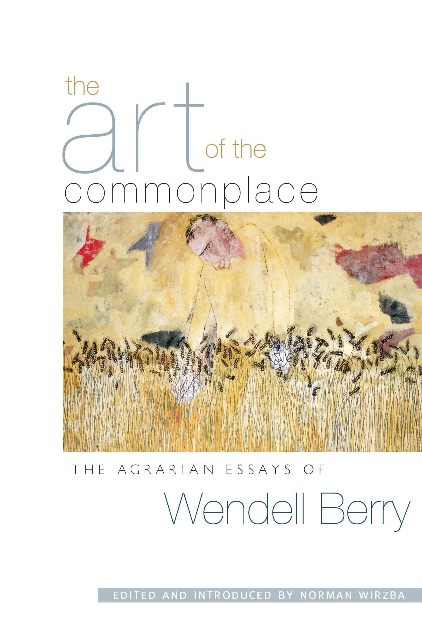 Cover: 9781593760076 | The Art of the Commonplace | The Agrarian Essays of Wendell Berry