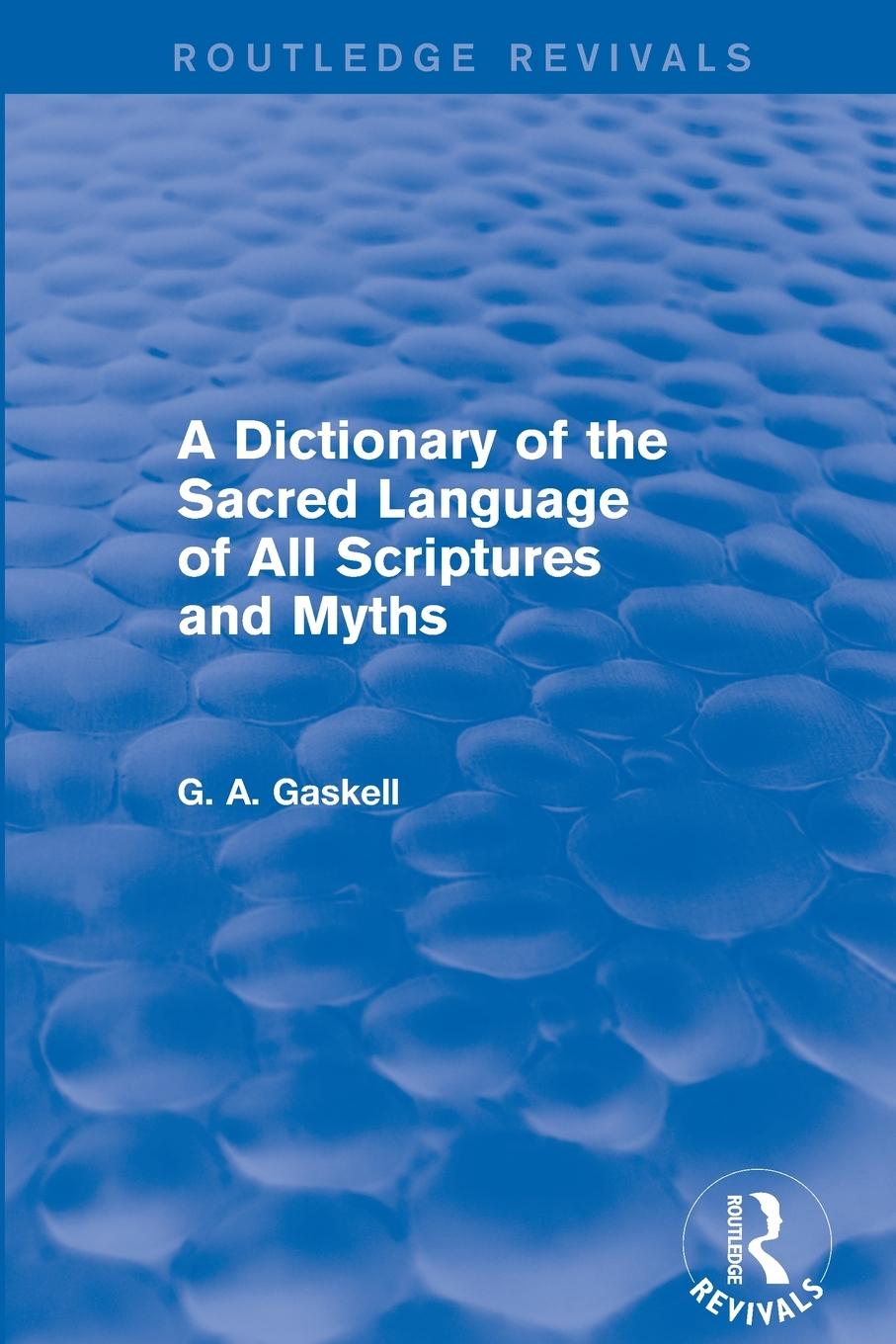 Cover: 9781138821002 | A Dictionary of the Sacred Language of All Scriptures and Myths...