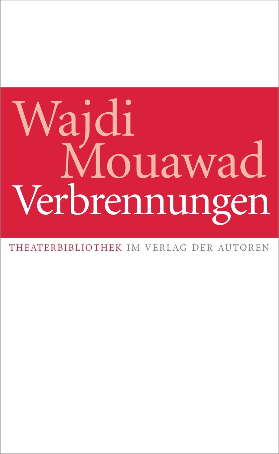 Cover: 9783886612994 | Verbrennungen | Wajdi Mouawad | Taschenbuch | Theaterbibliothek | 2007