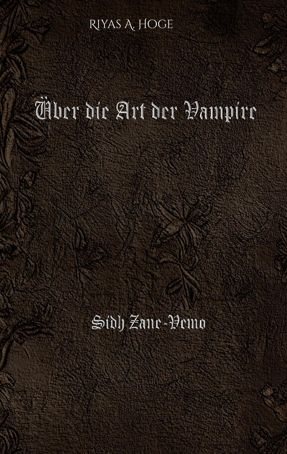 Cover: 9783759767349 | Über die Art der Vampire | von Sidh Zane-Vemo | Riyas A. Hoge | Buch