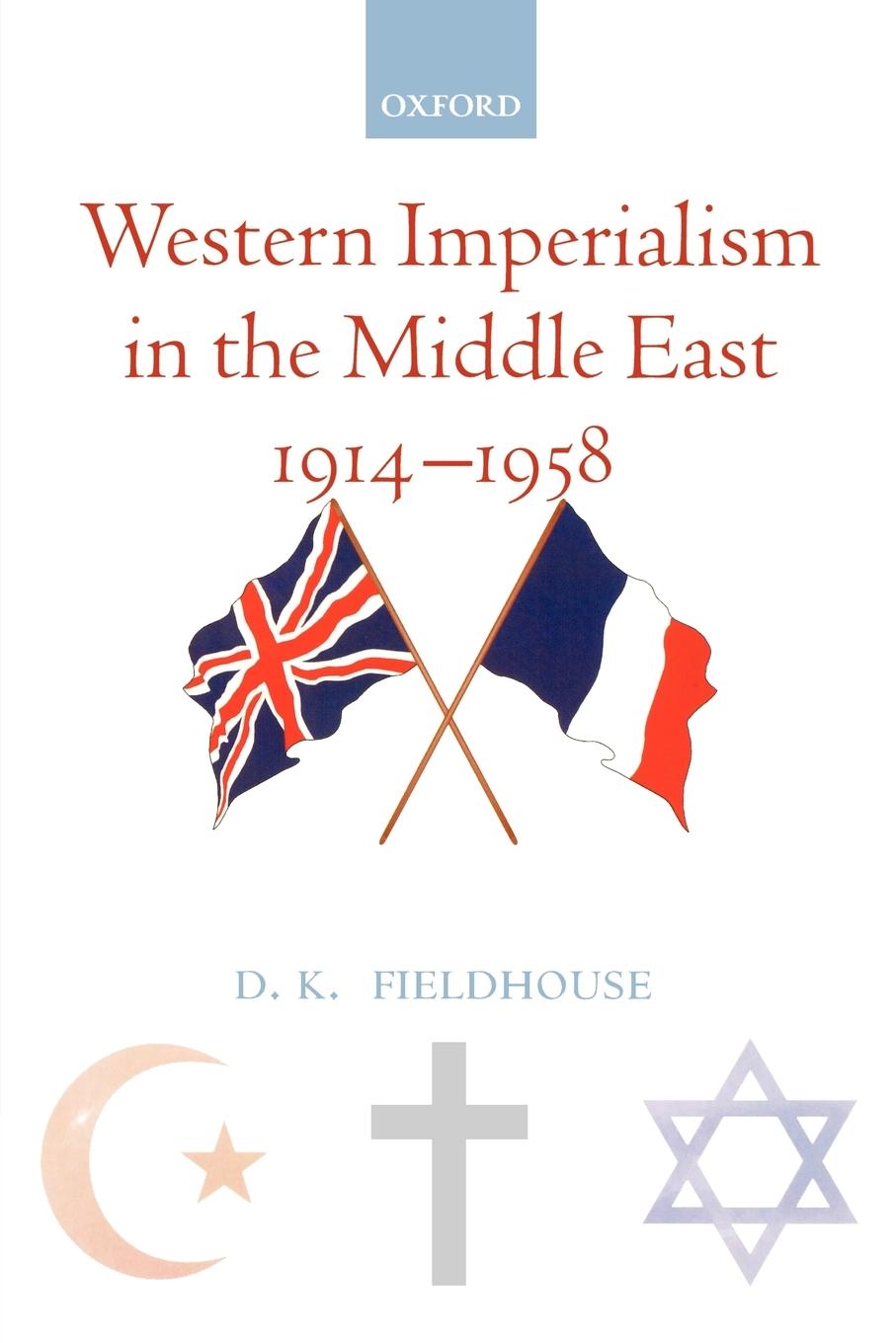 Cover: 9780199540839 | Western Imperialism in the Middle East 1914-1958 | D. K. Fieldhouse