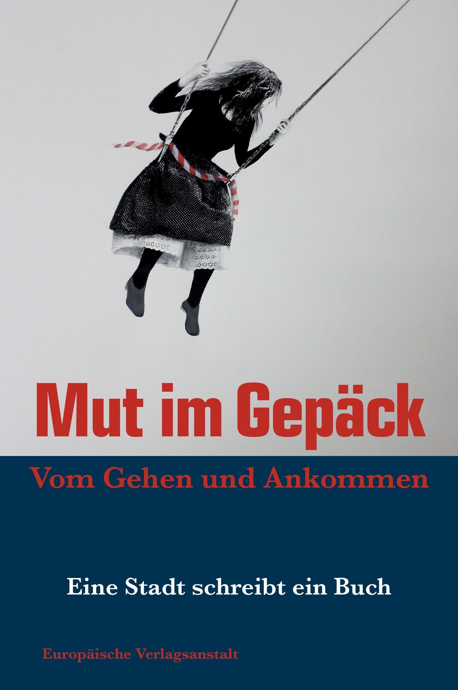 Cover: 9783863931292 | Mut im Gepäck. Vom Gehen und Ankommen | Eine Stadt schreibt ein Buch