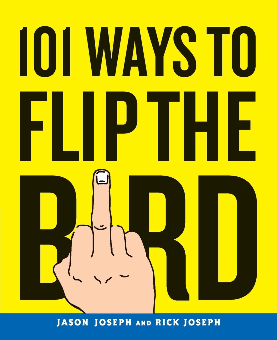 Cover: 9780767926812 | 101 Ways to Flip the Bird | Jason Joseph (u. a.) | Taschenbuch | 2007