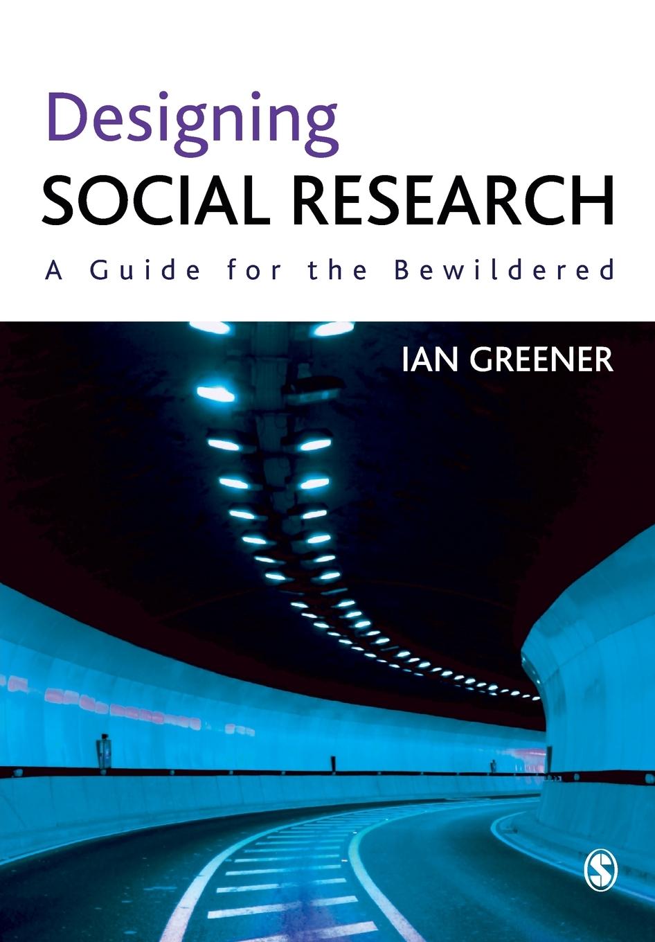 Cover: 9781849201902 | Designing Social Research | A Guide for the Bewildered | Ian Greener