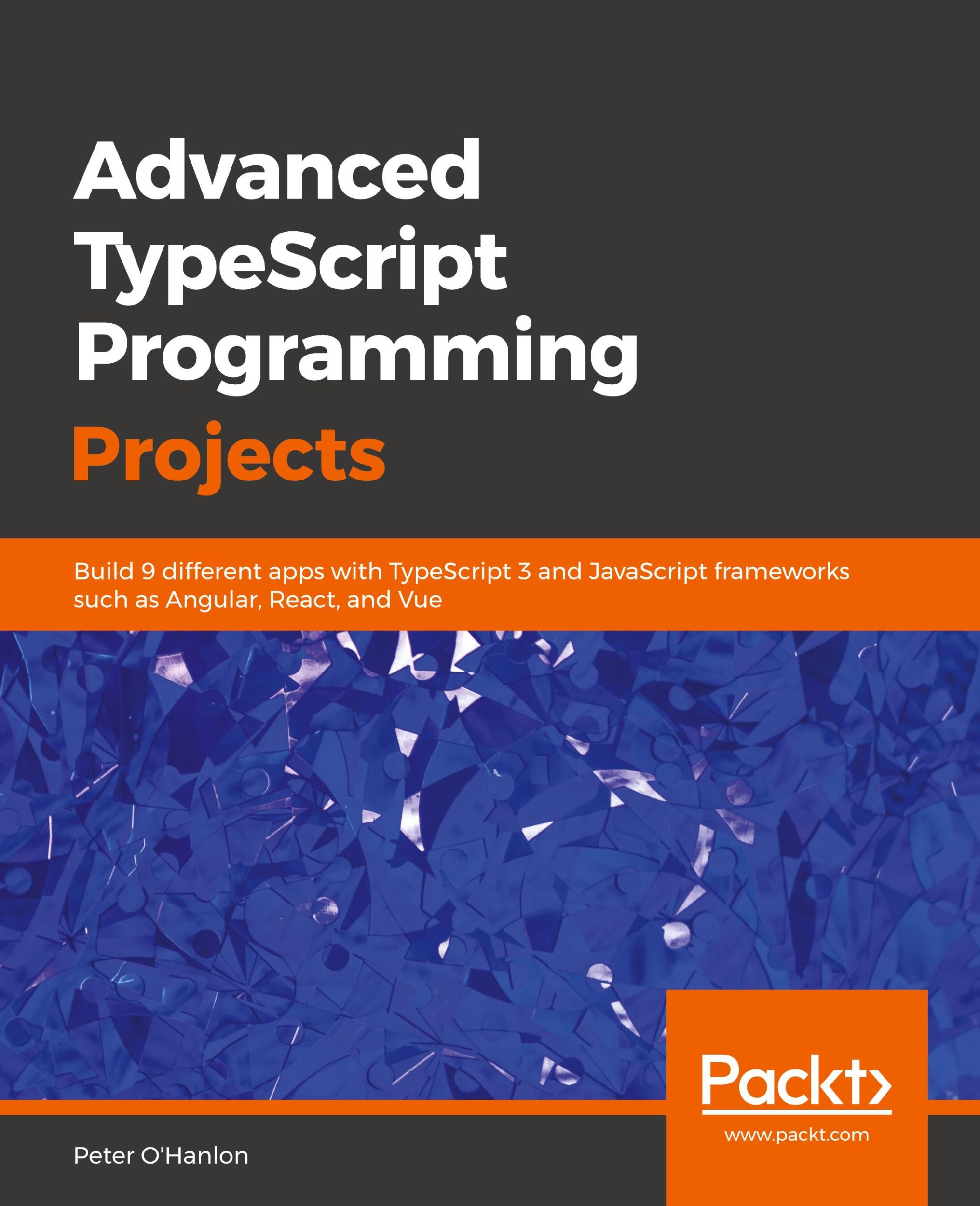 Cover: 9781789133042 | Advanced TypeScript Programming Projects | Peter O'Hanlon | Buch