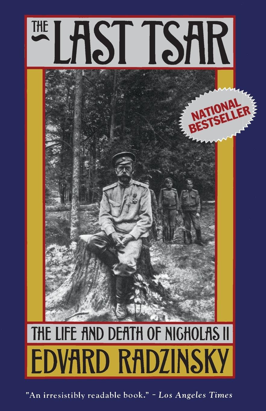 Cover: 9780385469623 | The Last Tsar | The Life and Death of Nicholas II | Edvard Radzinsky