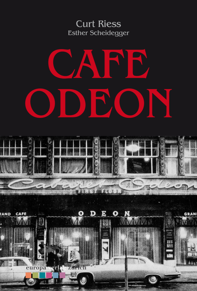 Cover: 9783906272382 | Café Odeon | Vorw. v. Esther Scheidegger | Curt Riess | Taschenbuch