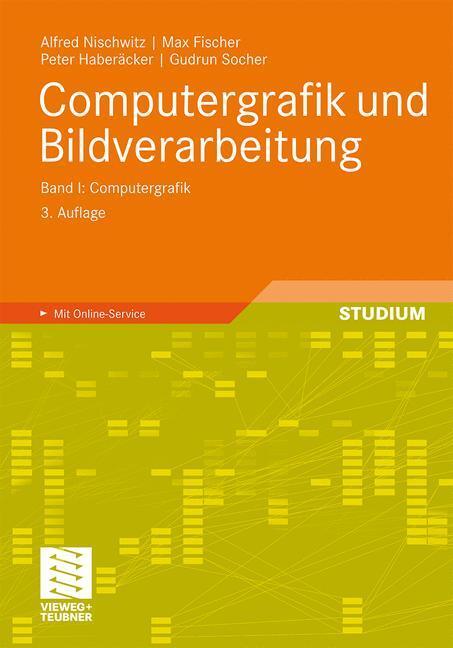 Cover: 9783834813046 | Computergrafik und Bildverarbeitung | Band I: Computergrafik | Buch