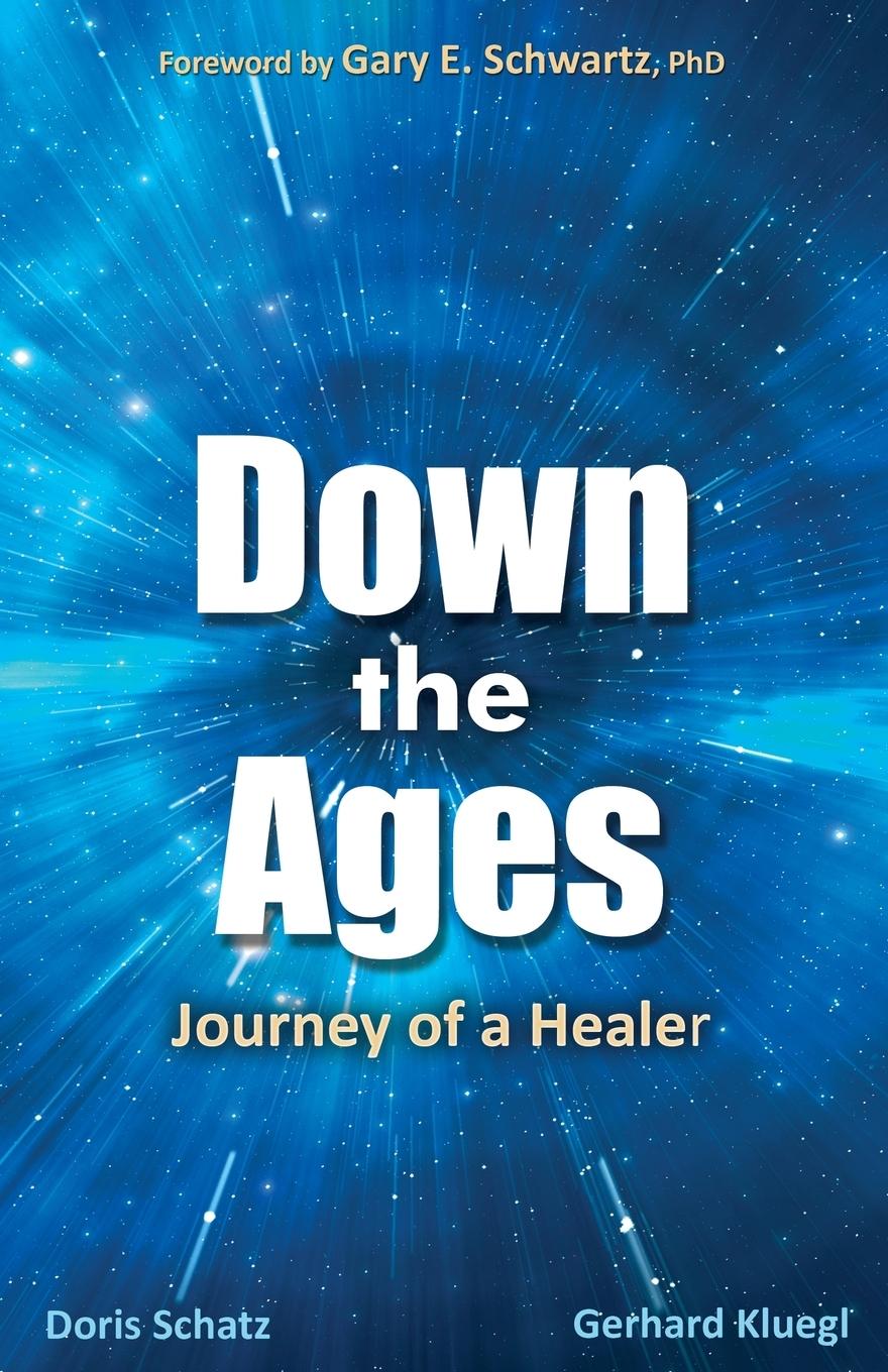 Cover: 9781627870252 | Down the Ages | Journey of a Healer | Doris Schatz (u. a.) | Buch