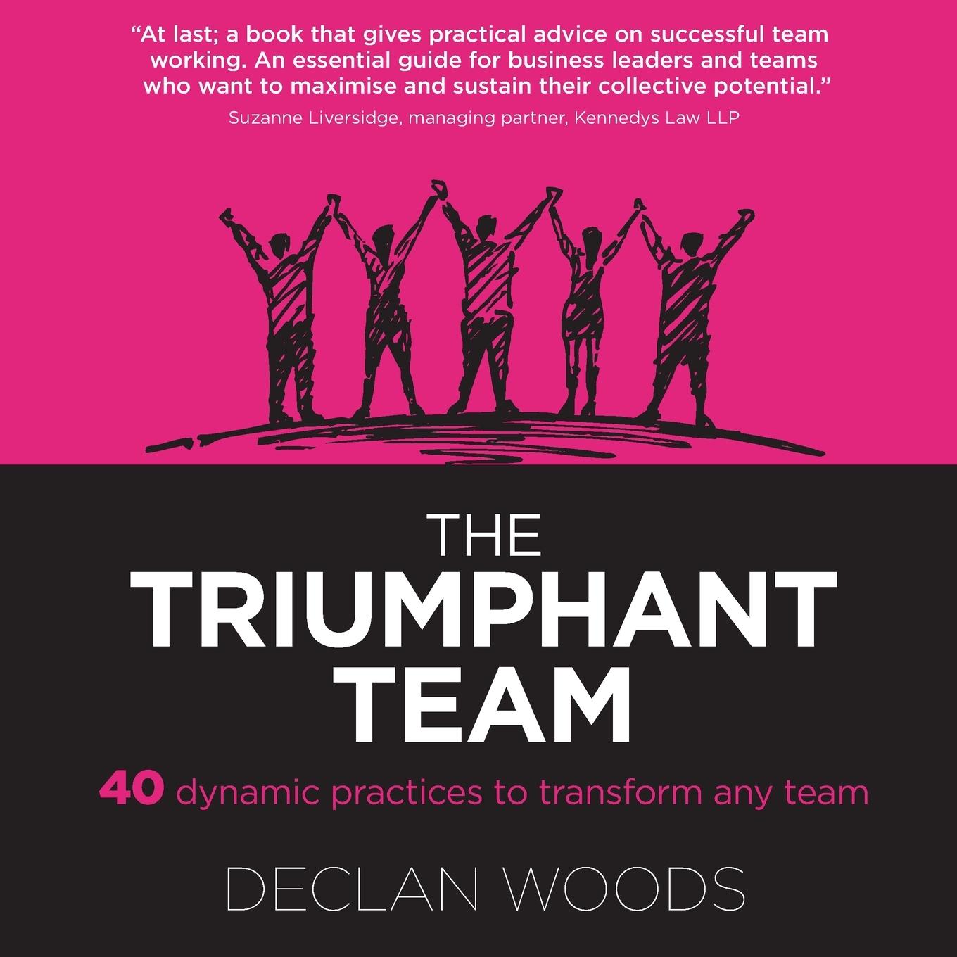 Cover: 9781739148300 | The Triumphant Team | 40 Dynamic Practices to Transform any Team