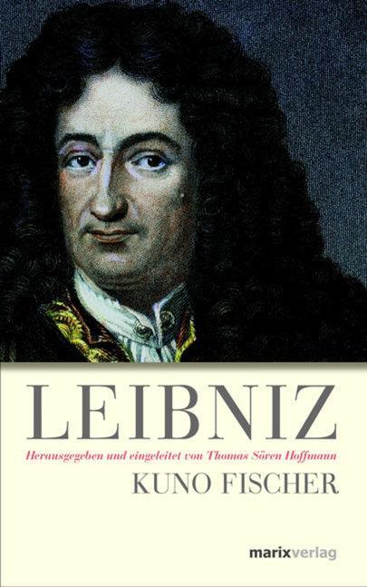 Cover: 9783865391636 | Leibniz | Kuno Fischer | Buch | XLIV | Deutsch | 2009 | Marix Verlag