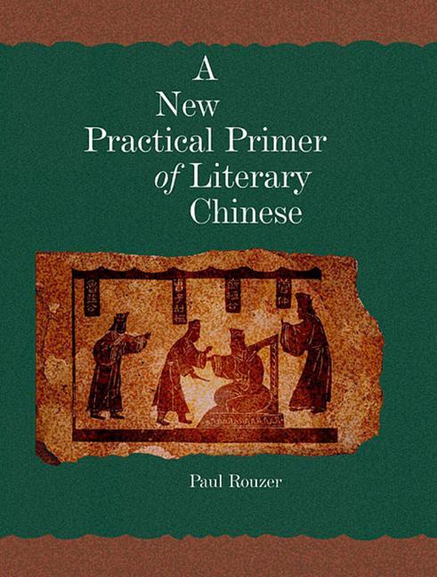 Cover: 9780674022706 | A New Practical Primer of Literary Chinese | Paul Rouzer | Taschenbuch