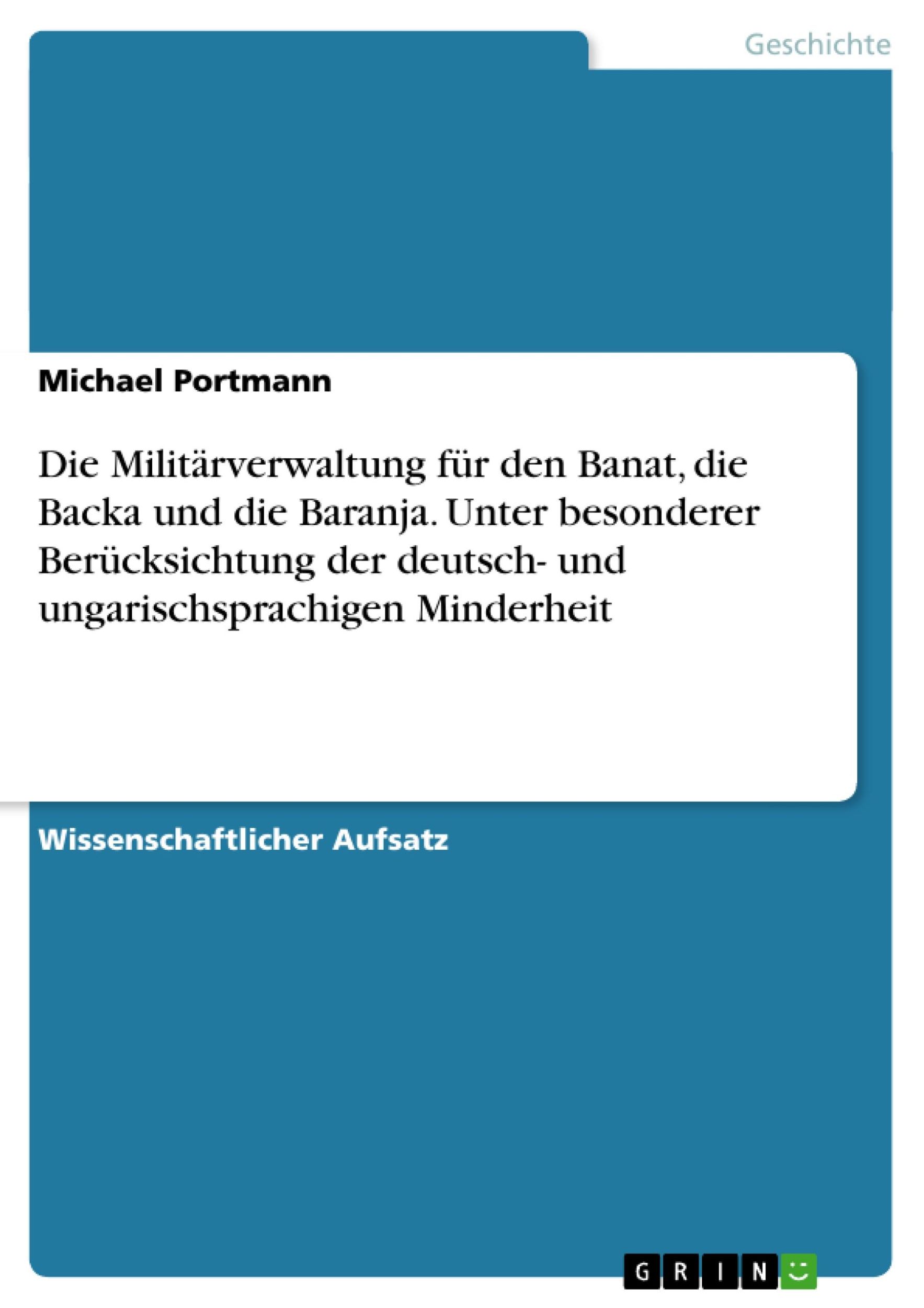 Cover: 9783638802468 | Die Militärverwaltung für den Banat, die Backa und die Baranja....