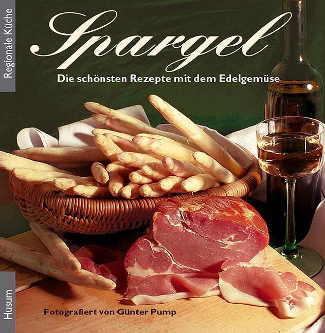 Cover: 9783898763165 | Spargel | Die schönsten Rezepte mit dem Edelgemüse | Buch | 96 S.