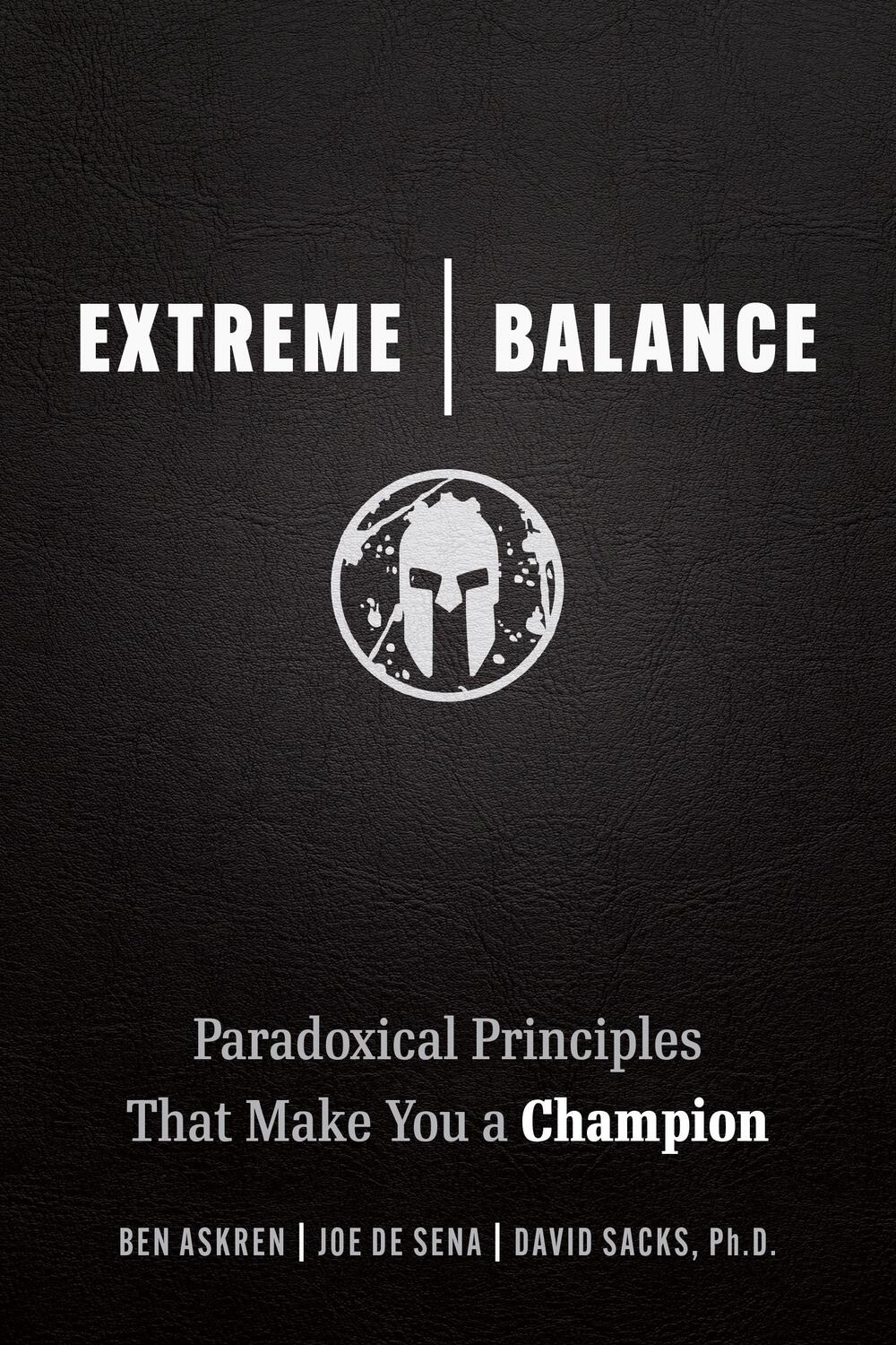 Cover: 9781642011777 | Extreme Balance | Paradoxical Principles That Make You a Champion