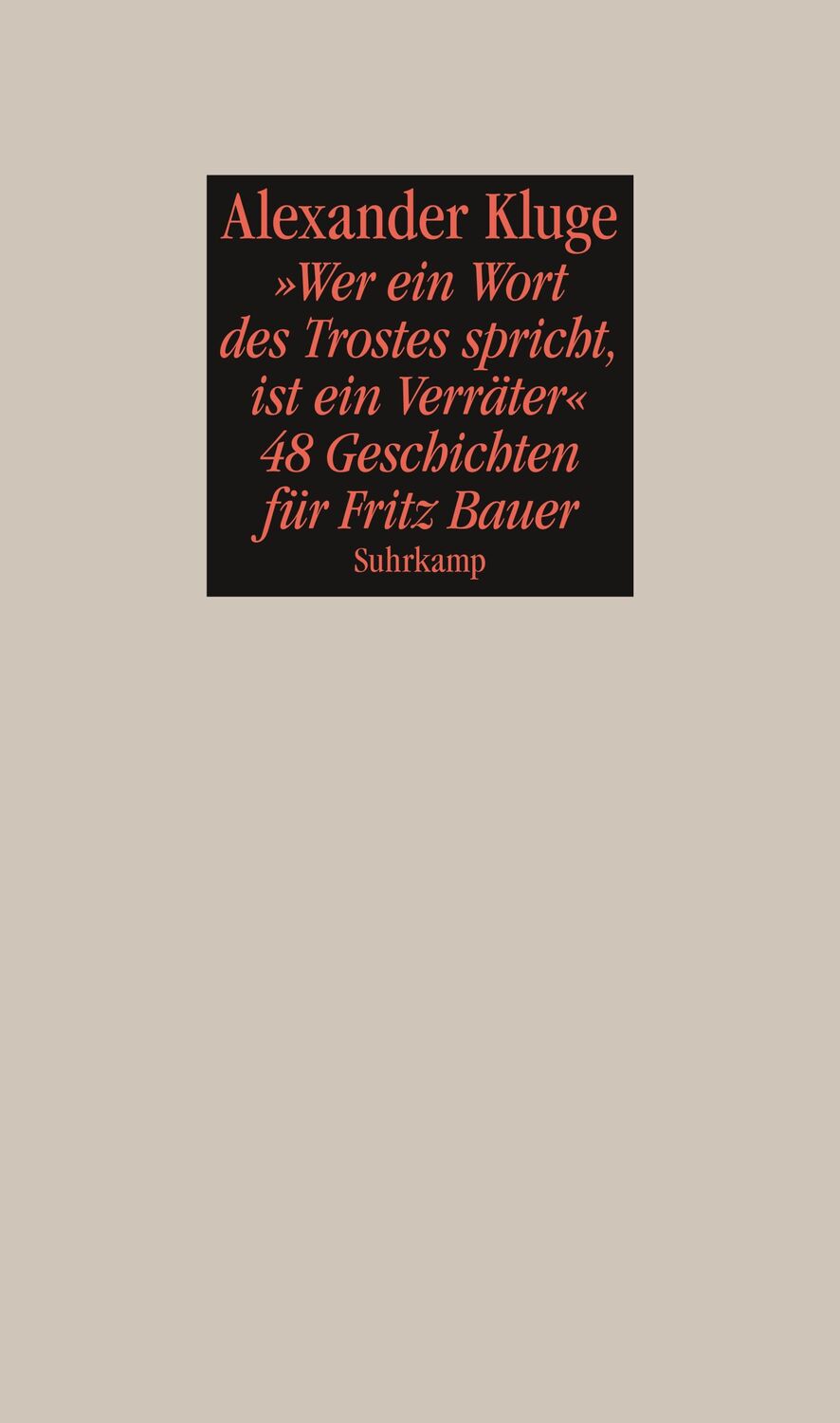 Cover: 9783518423509 | "Wer ein Wort des Trostes spricht, ist ein Verräter" | Alexander Kluge