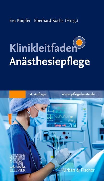 Cover: 9783437274527 | Klinikleitfaden Anästhesiepflege | Eva Knipfer (u. a.) | Taschenbuch