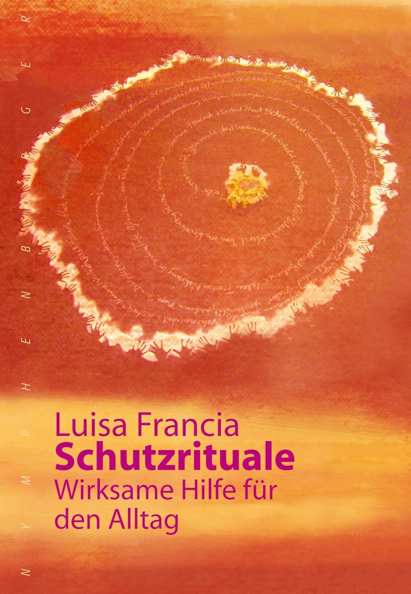 Cover: 9783485028257 | Schutzrituale | Wirksame Hilfe für den Alltag | Luisa Francia | Buch