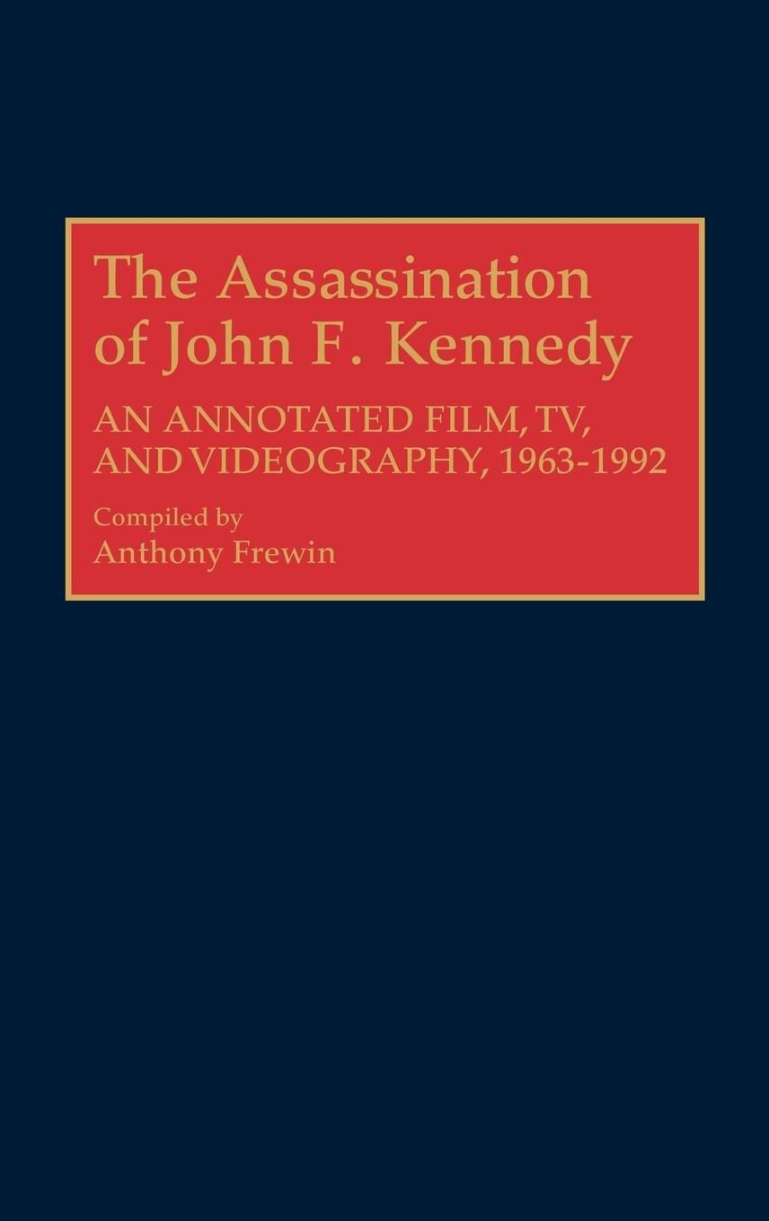 Cover: 9780313289828 | The Assassination of John F. Kennedy | Anthony Frewin | Buch | 1993